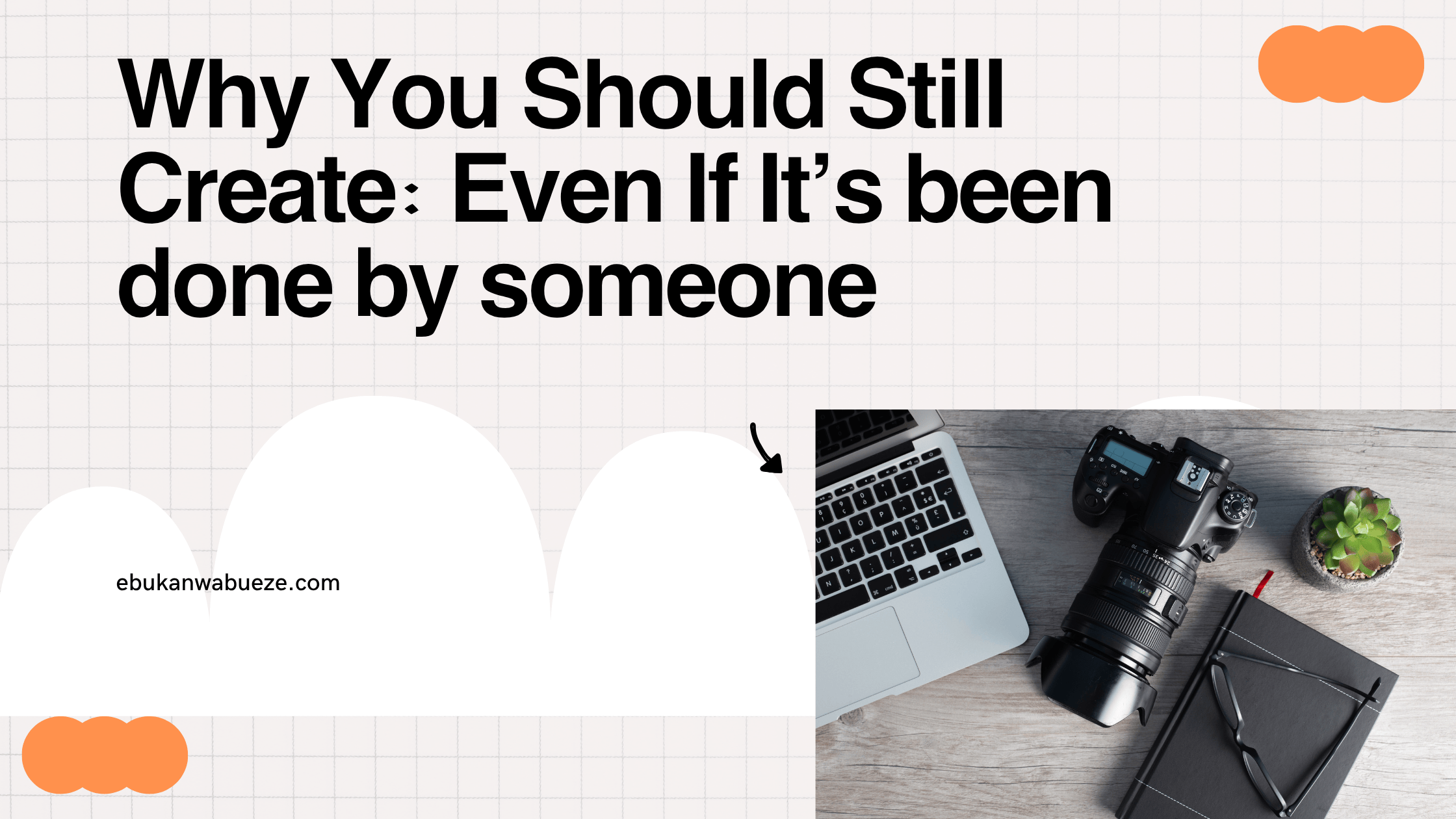 why you should still create